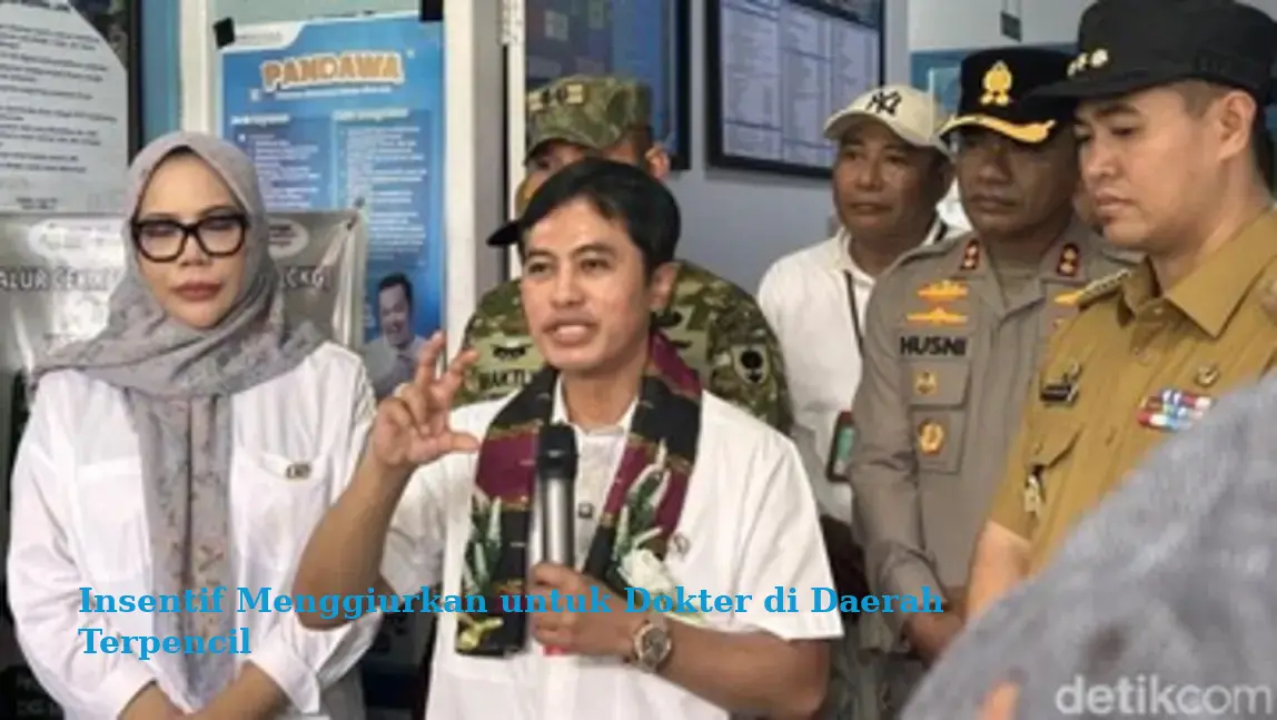 Insentif Menggiurkan untuk Dokter di Daerah Terpencil