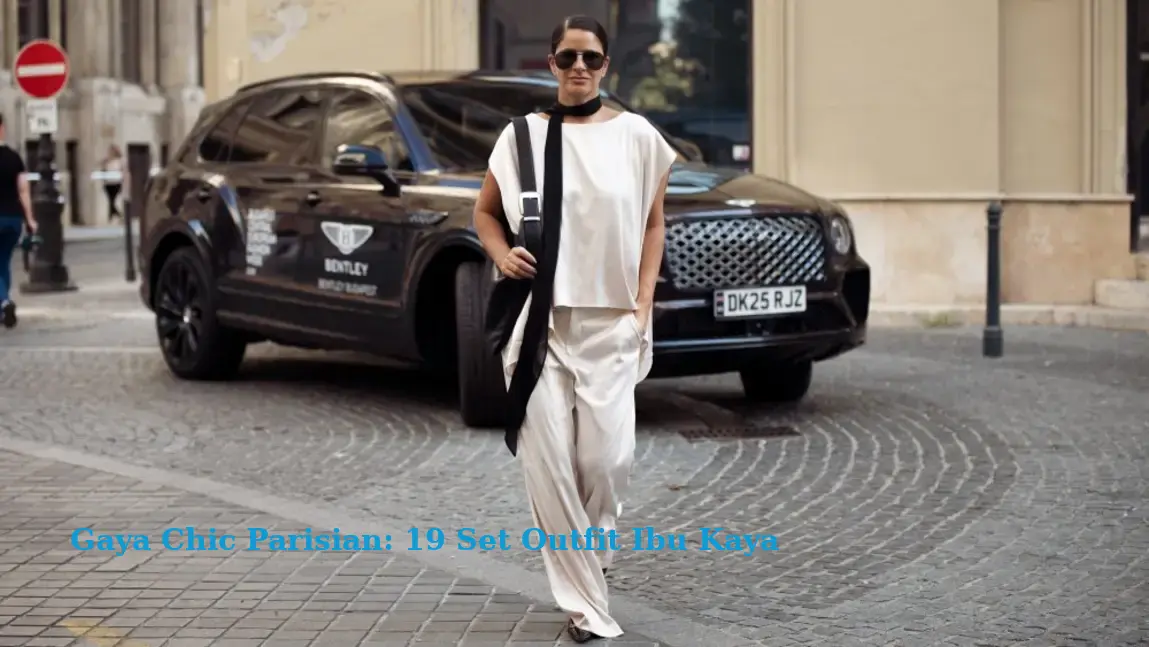 Gaya Chic Parisian: 19 Set Outfit Ibu Kaya
