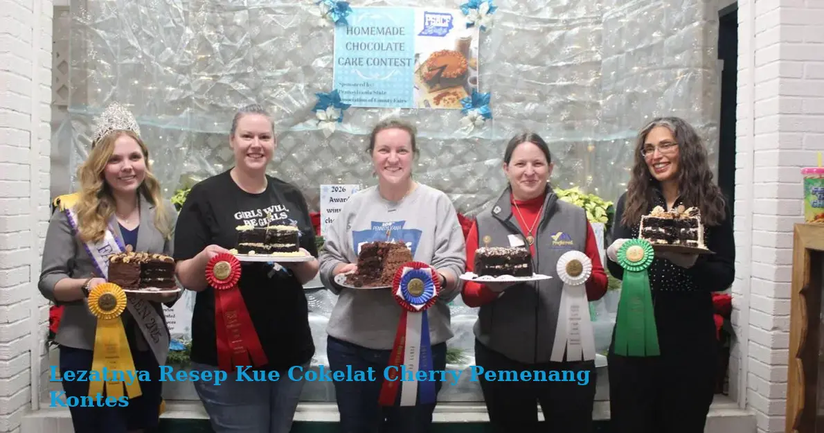 Lezatnya Resep Kue Cokelat Cherry Pemenang Kontes