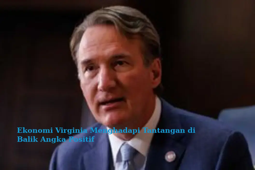 Ekonomi Virginia Menghadapi Tantangan di Balik Angka Positif
