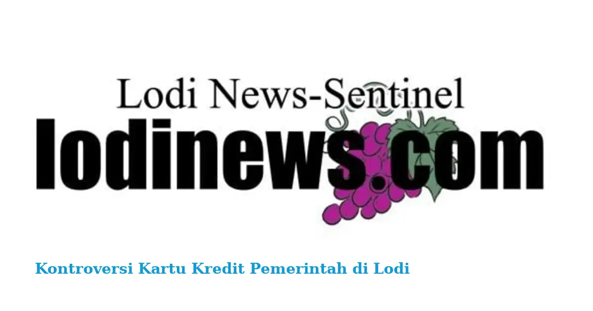 Kontroversi Kartu Kredit Pemerintah di Lodi